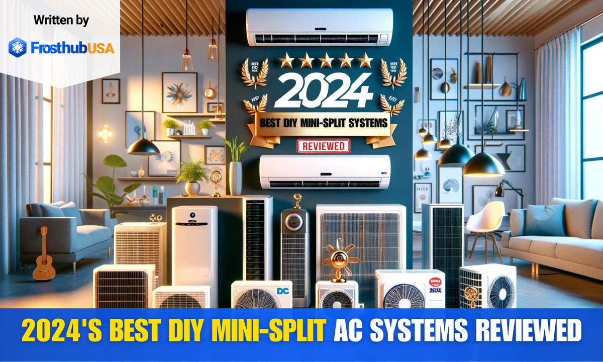 Top 5 DIY Mini Split AC Systems of 2024 | FrosthubUSA- FrosthubUSA