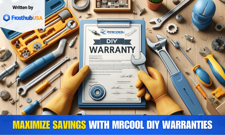 Maximize Savings with MRCOOL DIY Warranties