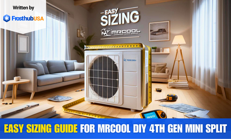 Easy sizing that fits any home with MRCOOL DIY 4th Gen - FrosthubUSA