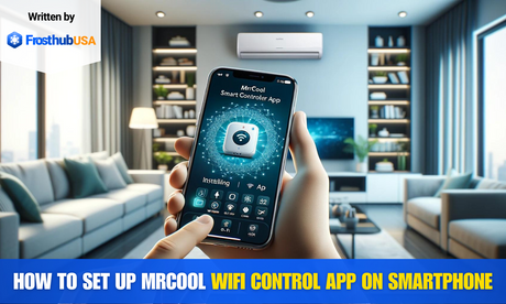 How to setup WiFi control app for MRCOOL DIY mini-split - FrosthubUSA