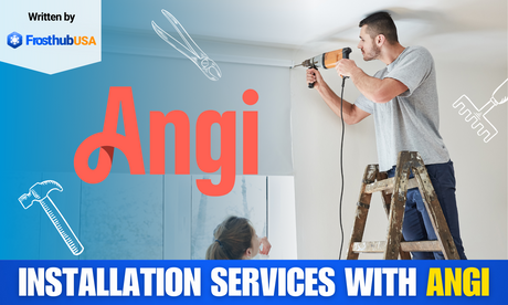 Angi Installation Services - FrosthubUSA