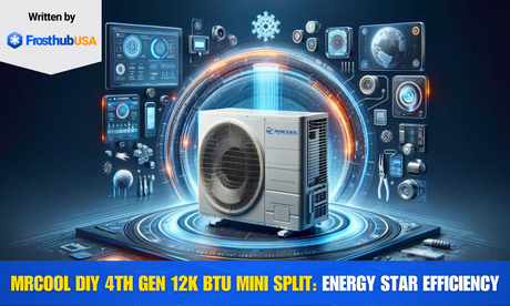 New MRCOOL 4th Gen 12k BTU mini-split: Energy star rated - FrosthubUSA
