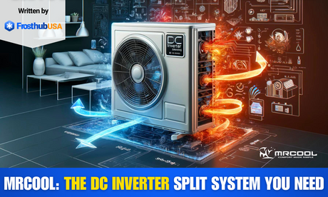 MRCOOL: The DC inverter split system you need - FrosthubUSA