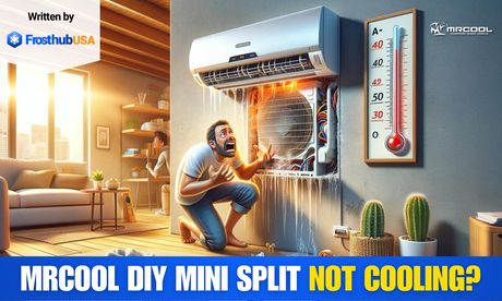 What to do when your MRCOOL DIY is not cooling - FrosthubUSA