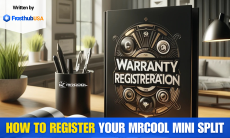 MrCool Warranty Registration (2024 Instructions)